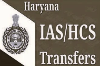 हरियाणा में भारी पैमाने पर अफसरों के ट्रांसफर